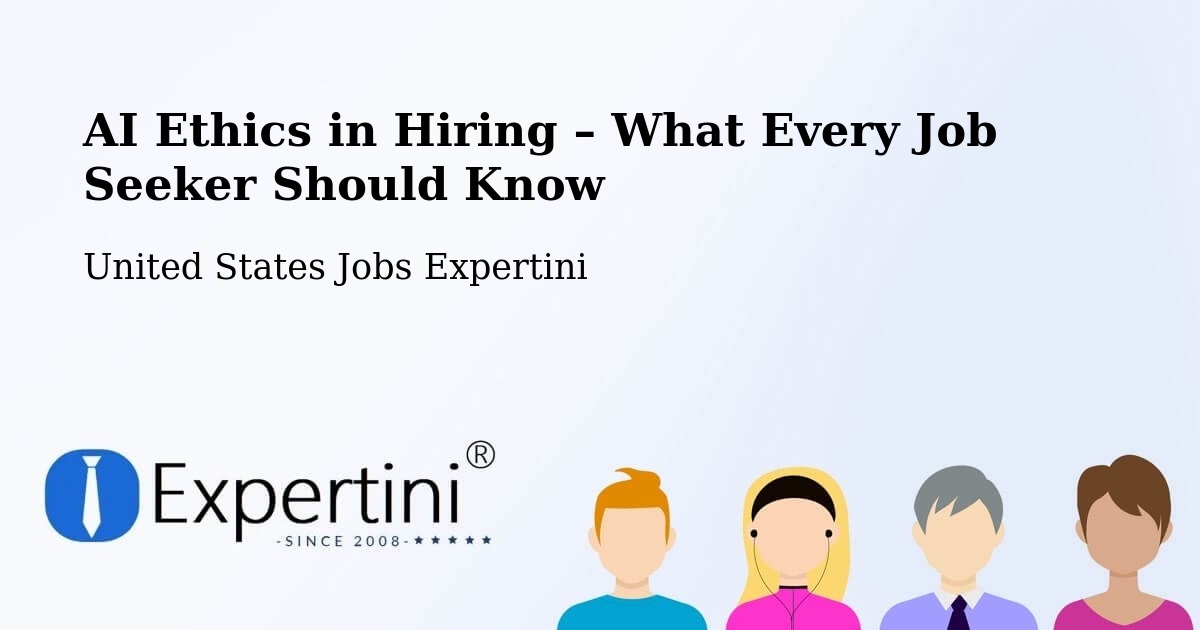 AI Ethics in Recruitment & Hiring – Justin - Justin, United States Jobs Expertini
